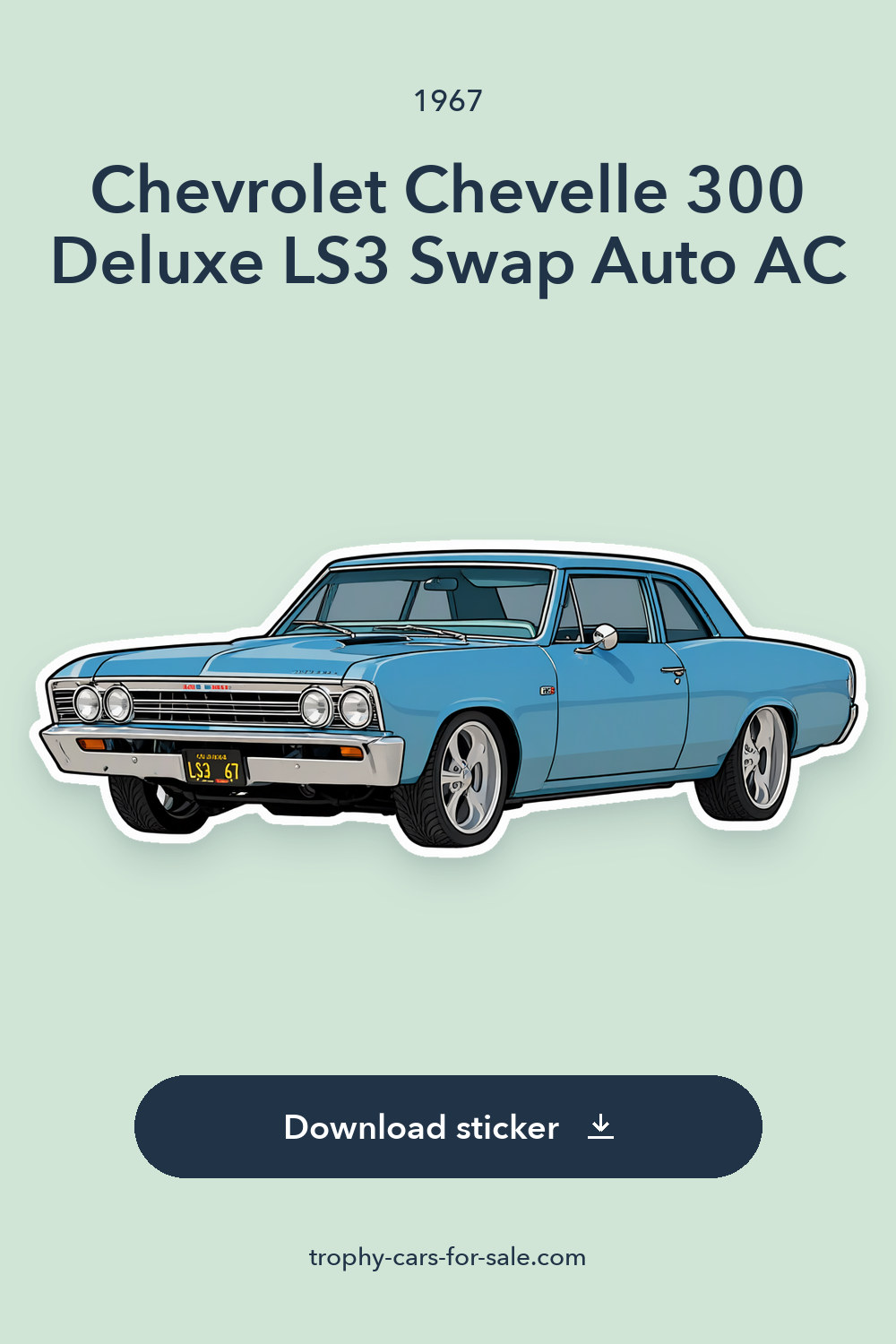 1967 Chevrolet Chevelle 300 Deluxe LS3 Swap Auto AC sticker preview