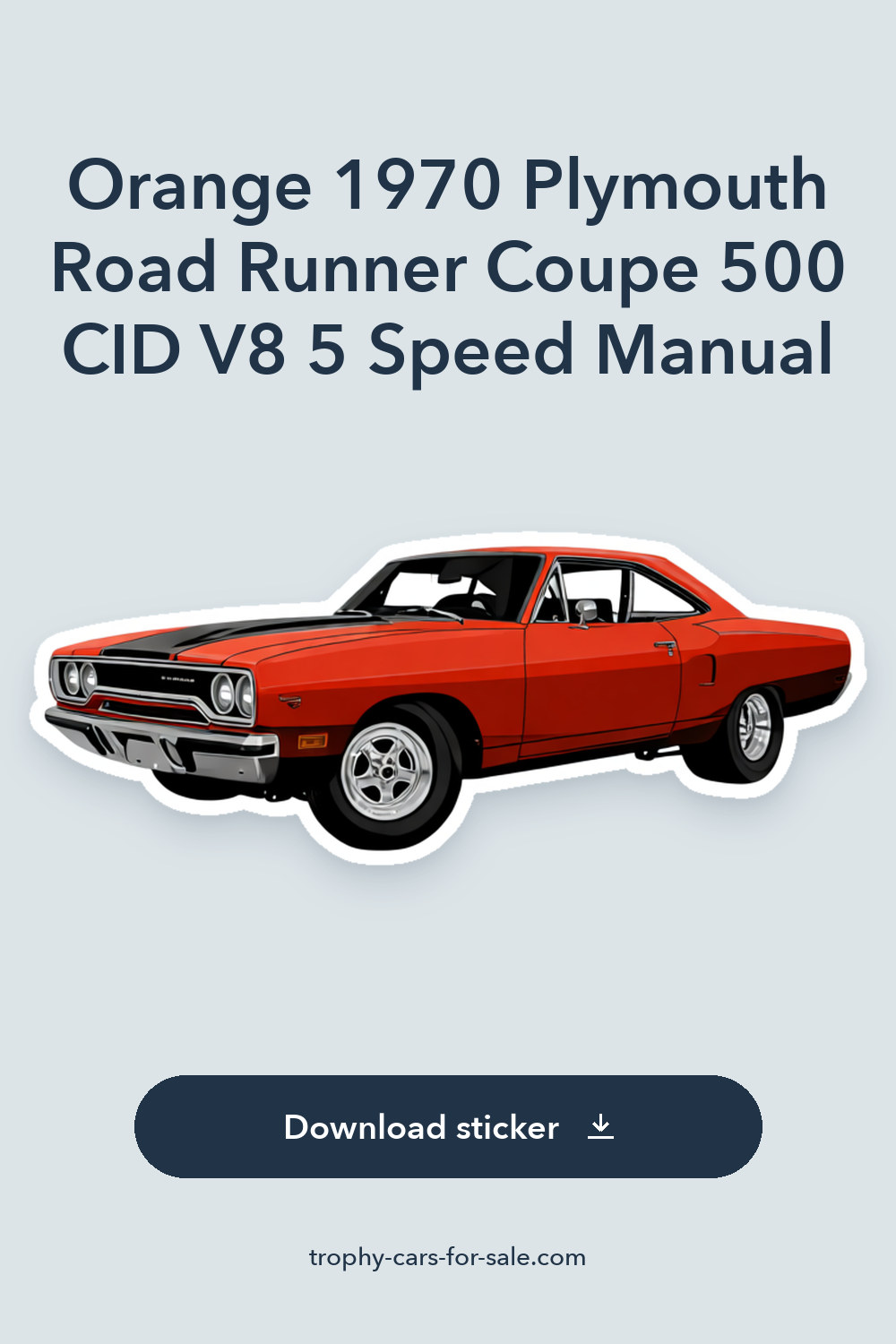 Orange 1970 Plymouth Road Runner Coupe 500 CID V8 5 Speed Manual sticker preview